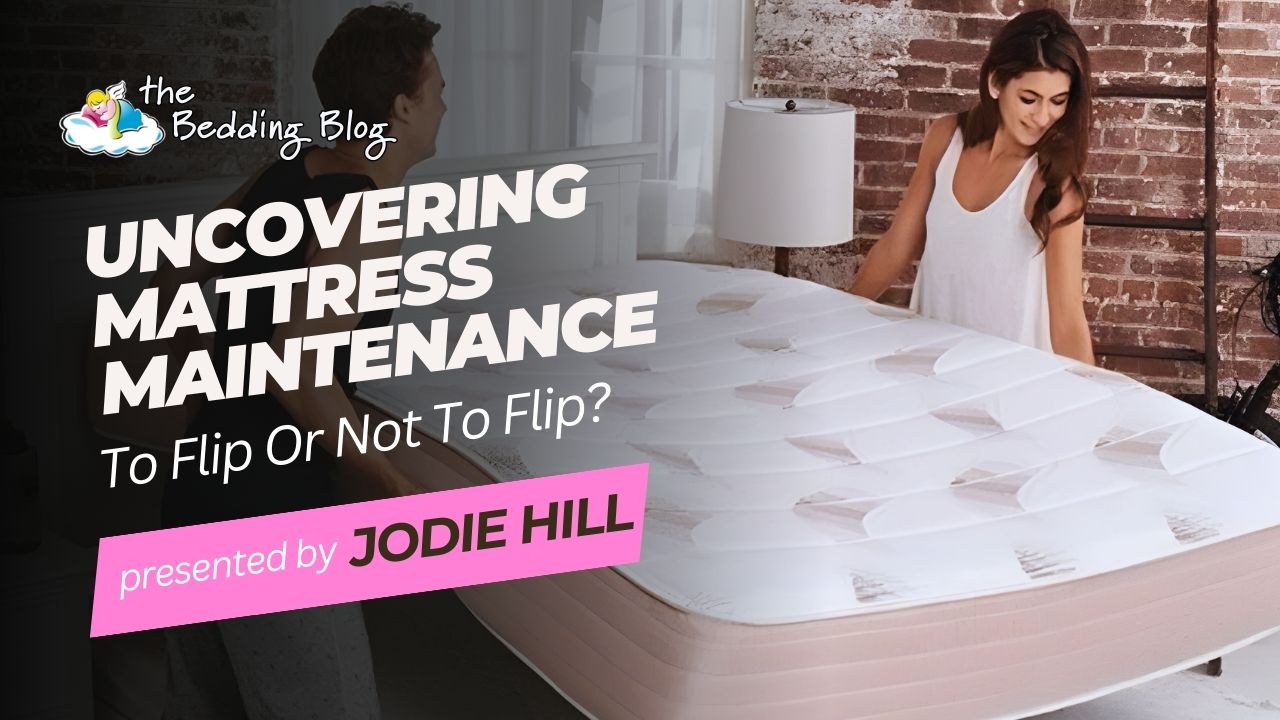 Uncovering Mattress Maintenance. To Flip Or Not To Flip?